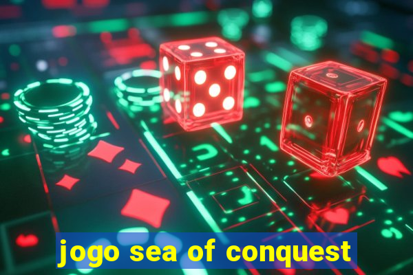 jogo sea of conquest