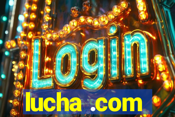 lucha .com