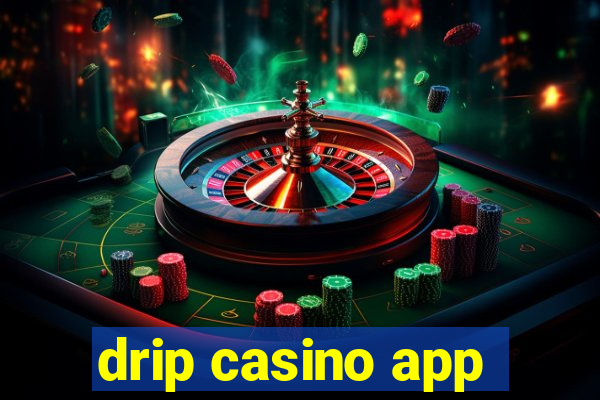 drip casino app