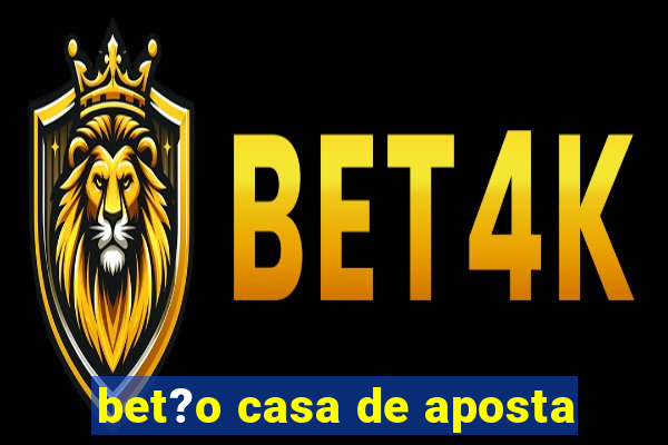 bet?o casa de aposta