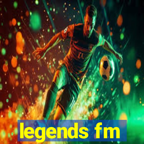 legends fm