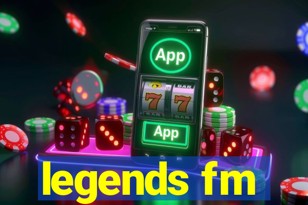 legends fm