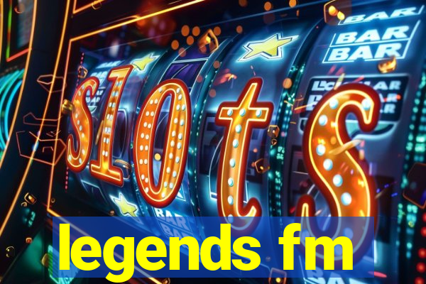 legends fm