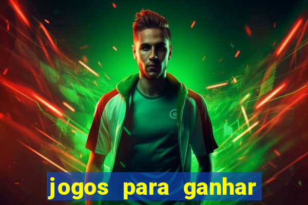 jogos para ganhar dinheiro na internet