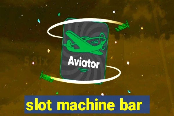 slot machine bar