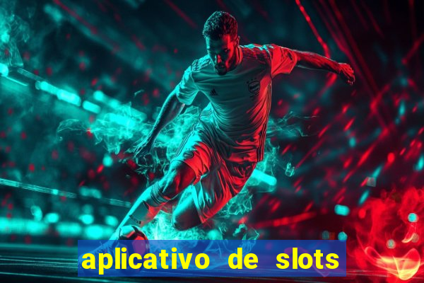 aplicativo de slots que pagam