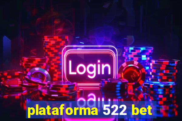 plataforma 522 bet