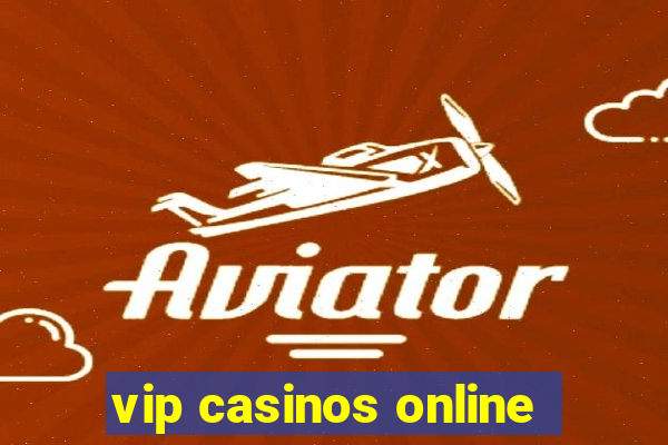 vip casinos online