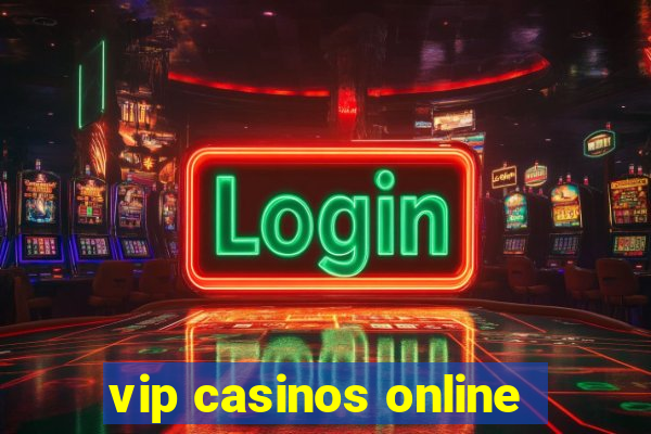 vip casinos online