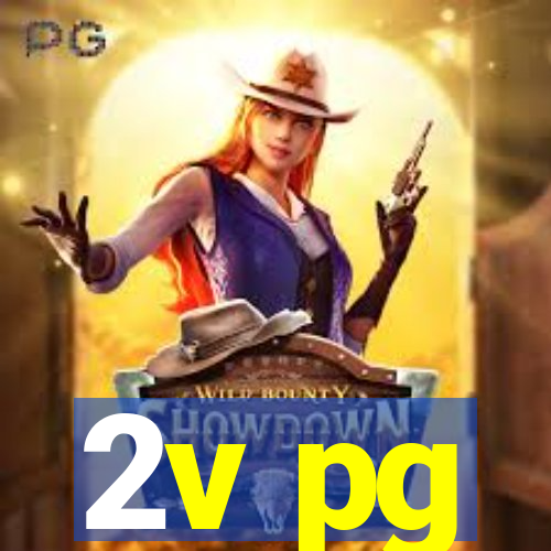 2v pg