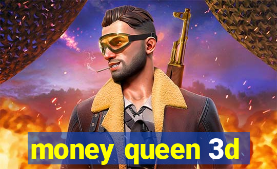 money queen 3d