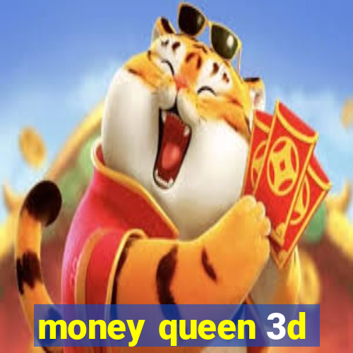 money queen 3d