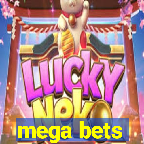 mega bets