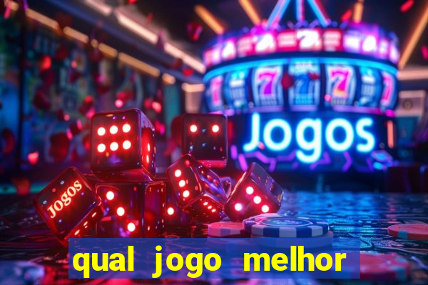 qual jogo melhor para ganhar dinheiro