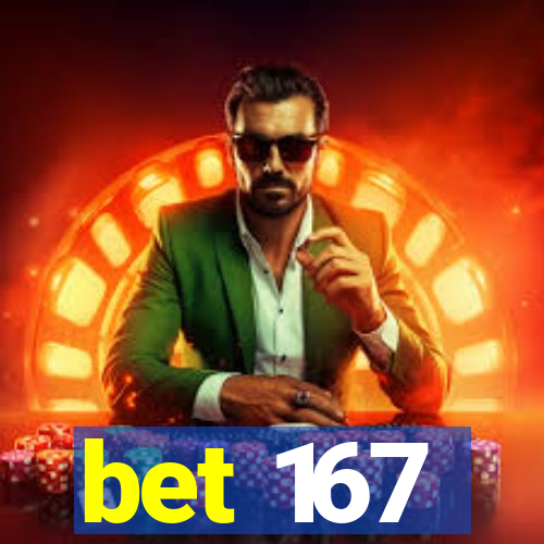 bet 167