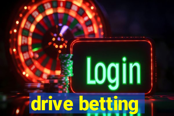 drive betting