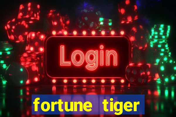 fortune tiger minimo 1 real