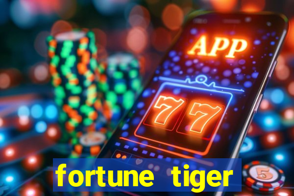 fortune tiger minimo 1 real