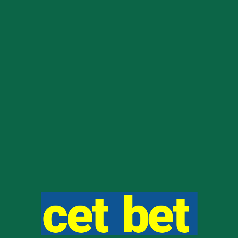 cet bet