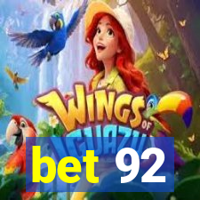 bet 92