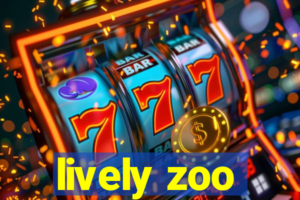 lively zoo