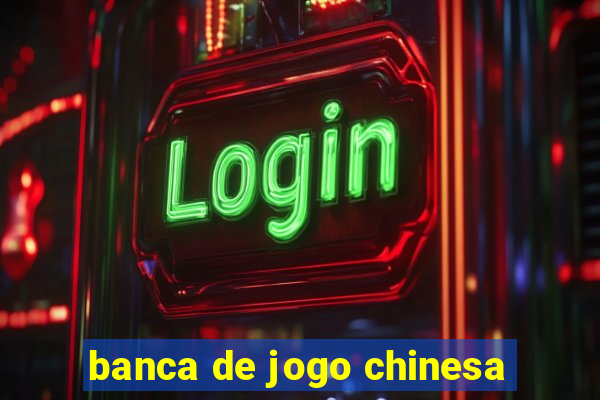 banca de jogo chinesa