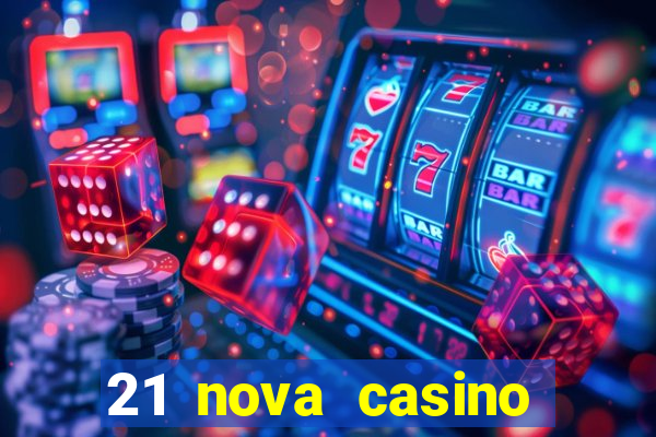 21 nova casino coupon code