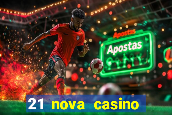 21 nova casino coupon code