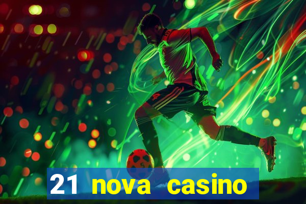 21 nova casino coupon code