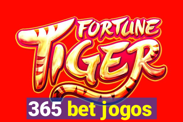 365 bet jogos