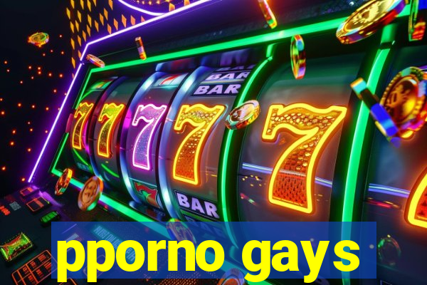 pporno gays