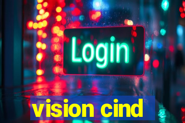 vision cind