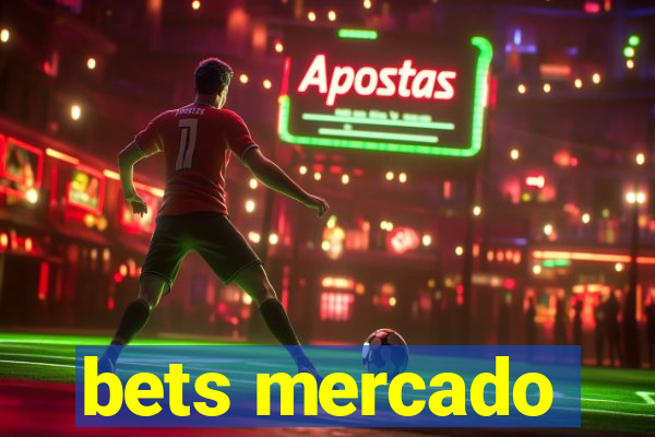 bets mercado