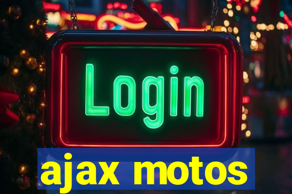 ajax motos