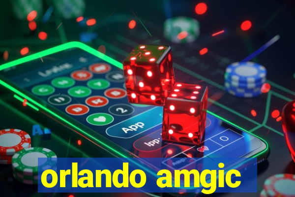 orlando amgic