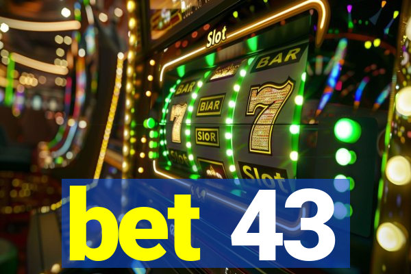 bet 43