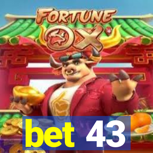 bet 43