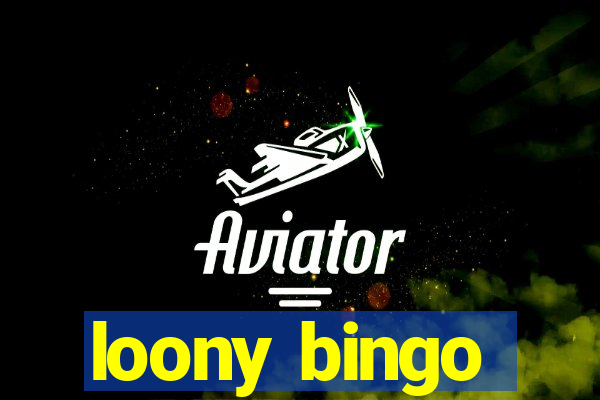 loony bingo