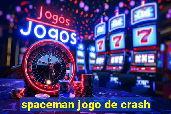 spaceman jogo de crash