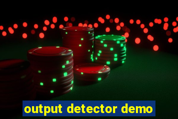 output detector demo