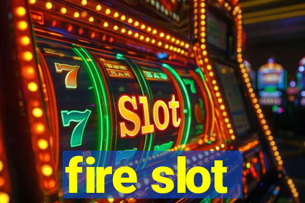 fire slot