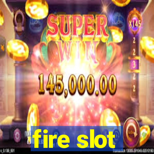 fire slot