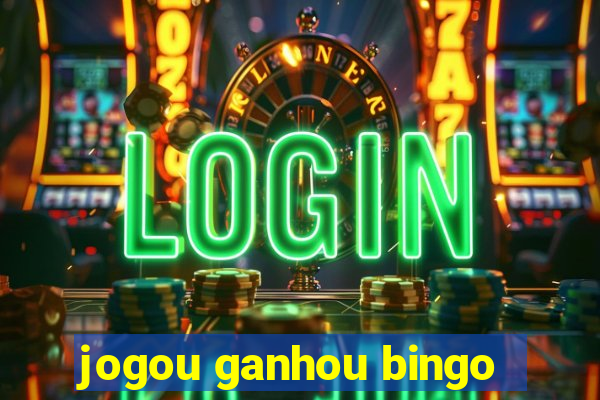 jogou ganhou bingo