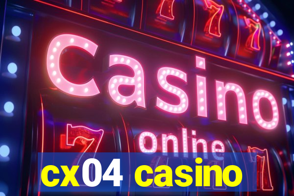 cx04 casino