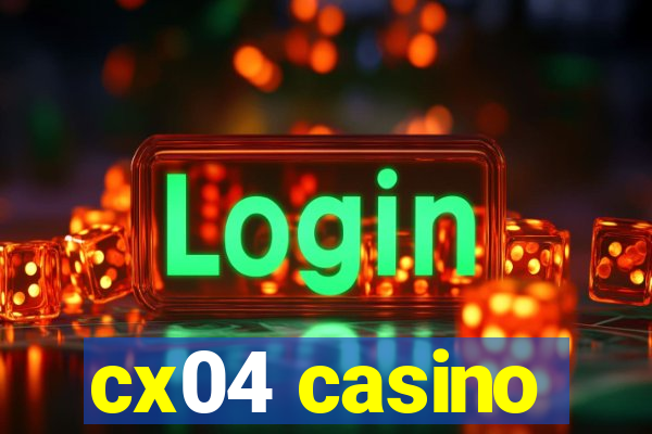 cx04 casino