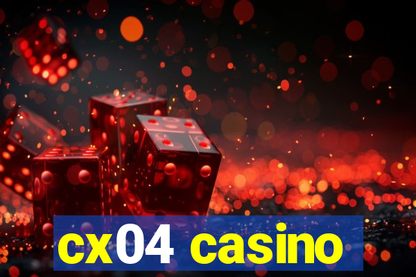 cx04 casino