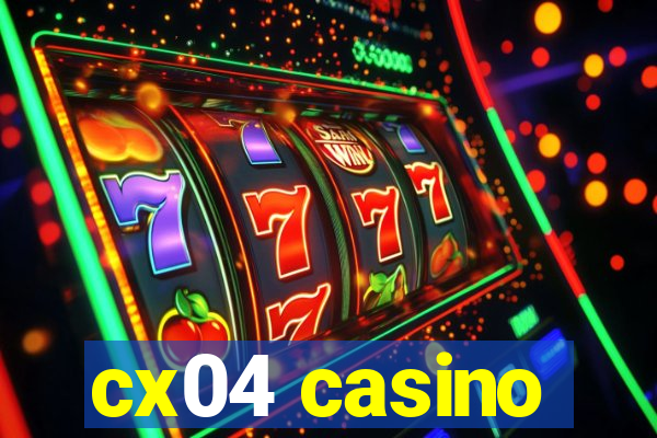 cx04 casino