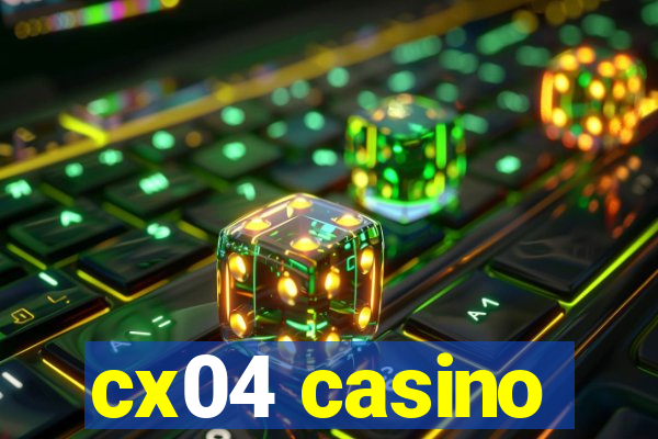 cx04 casino