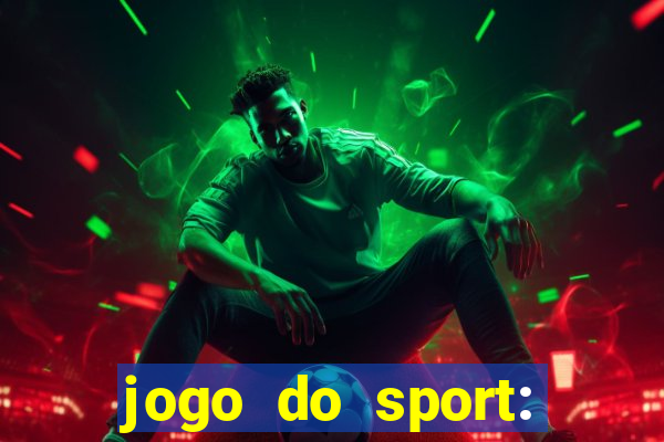 jogo do sport: onde assistir