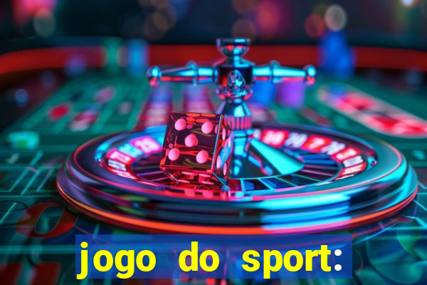 jogo do sport: onde assistir